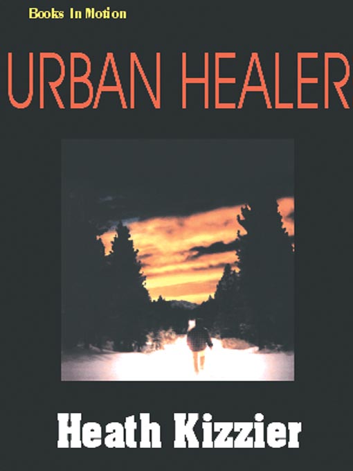 Title details for Urban Healer by Heath Kizzier - Available